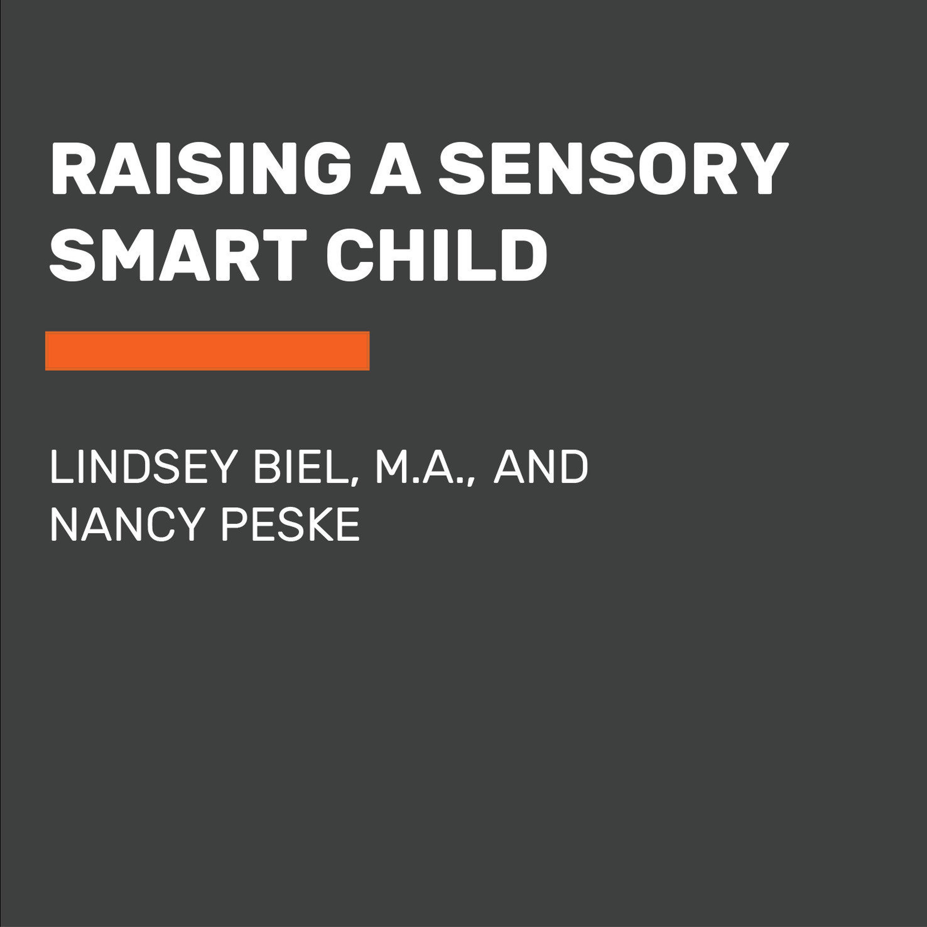 Raising a Sensory Smart Child Audiobook by Lindsey Biel — Listen Now