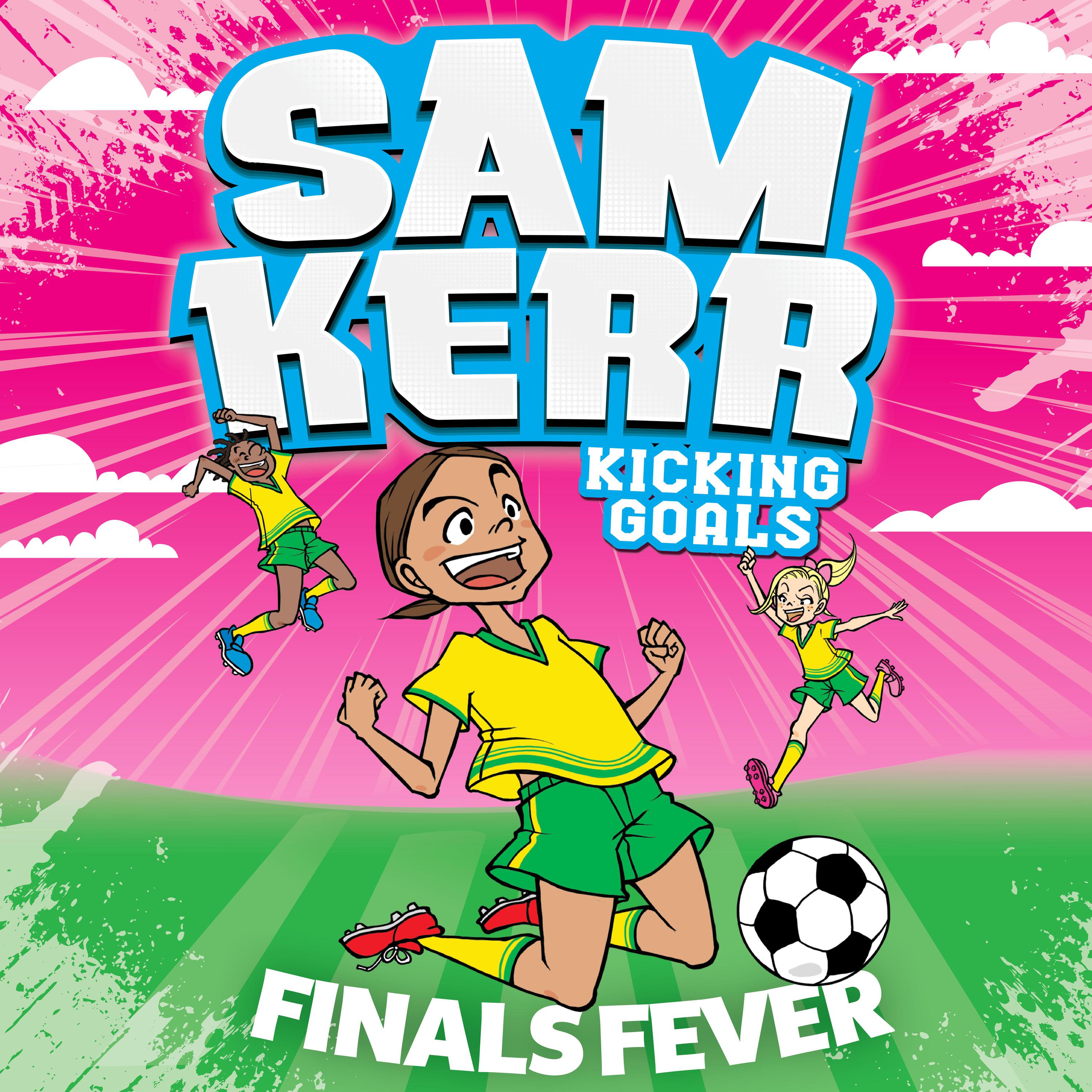 Finals Fever: Sam Kerr: Kicking Goals #4 - Audiobook | Listen Instantly!