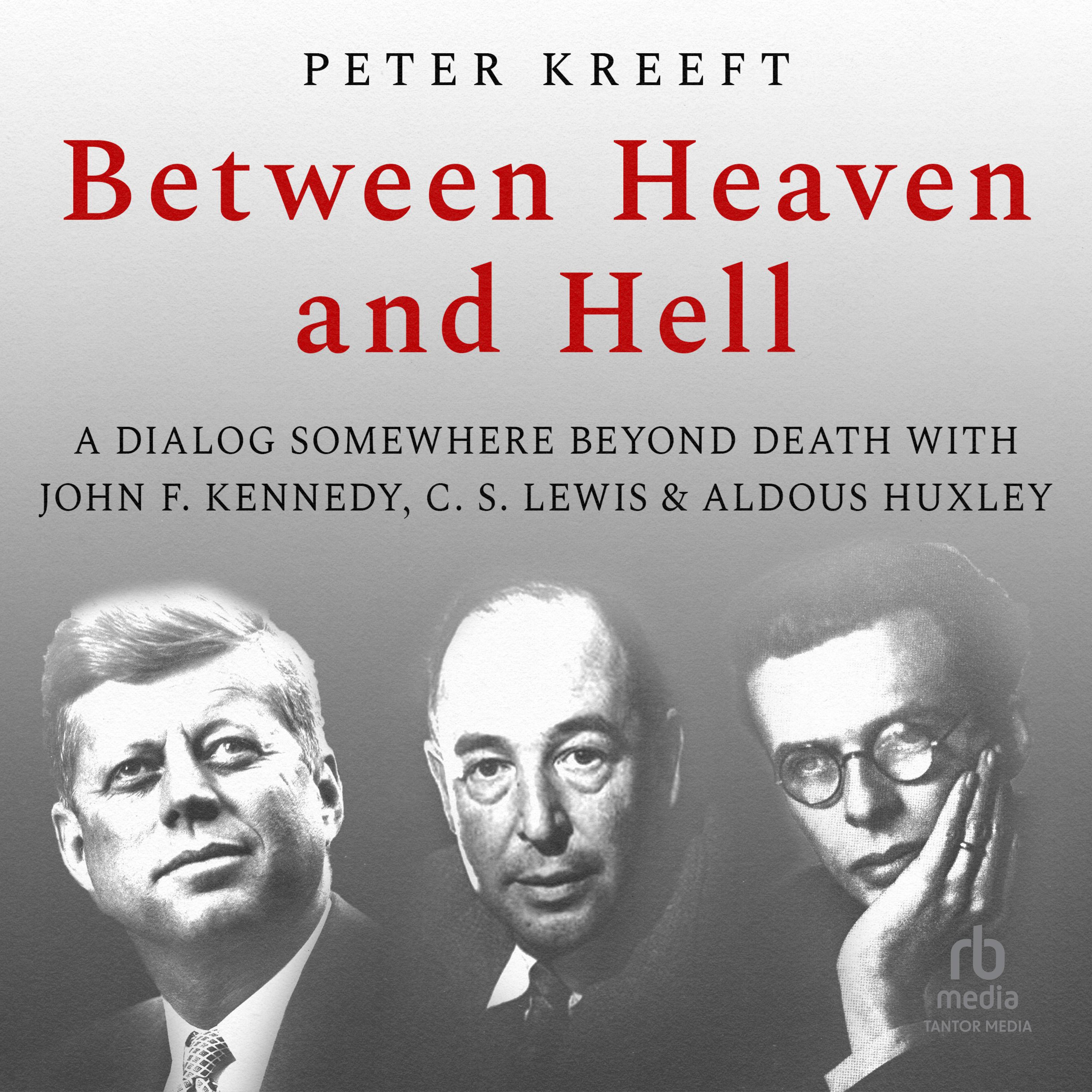 Between Heaven and Hell A Dialog Somewhere Beyond Death with John F