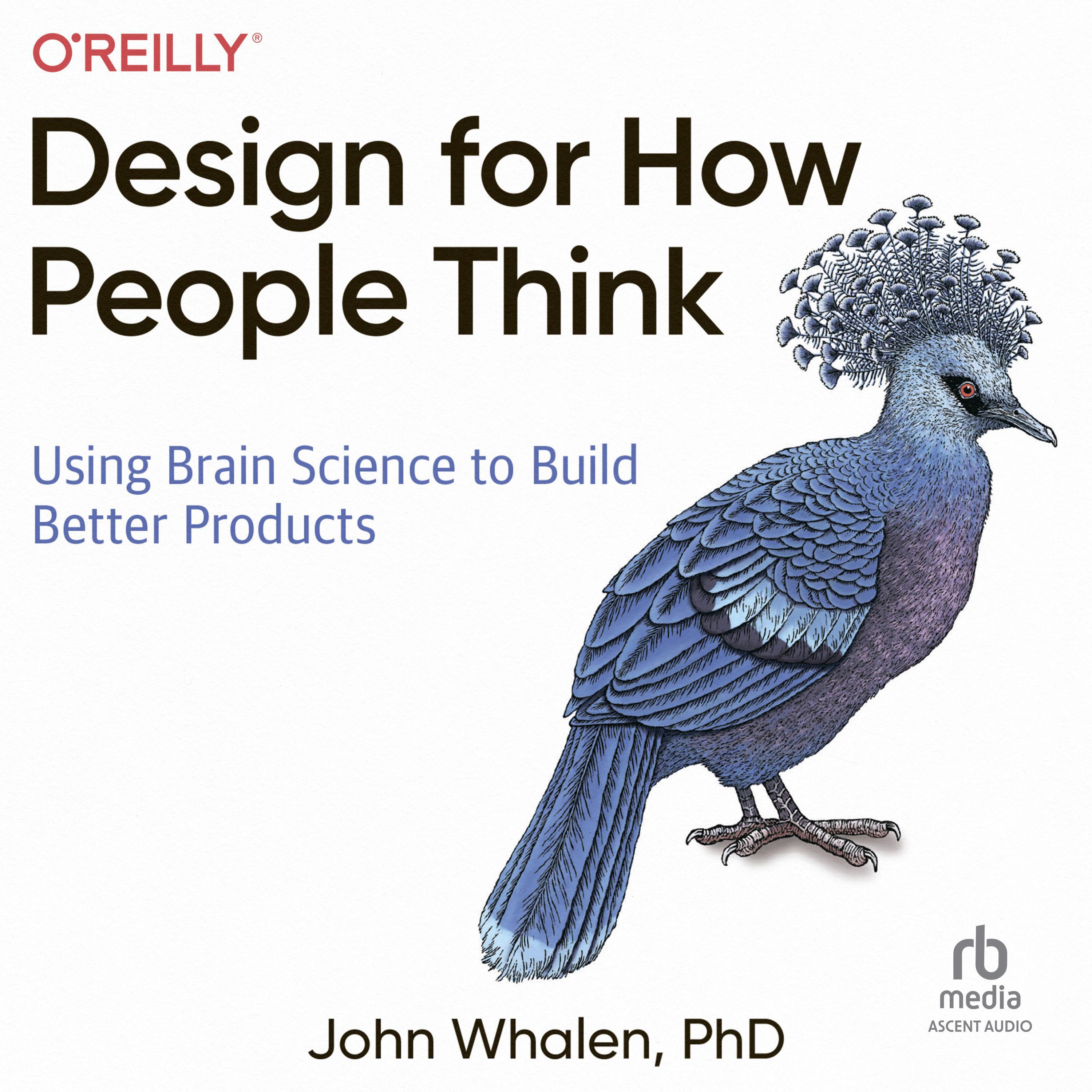 Design for How People Think Using Brain Science to Build Better
