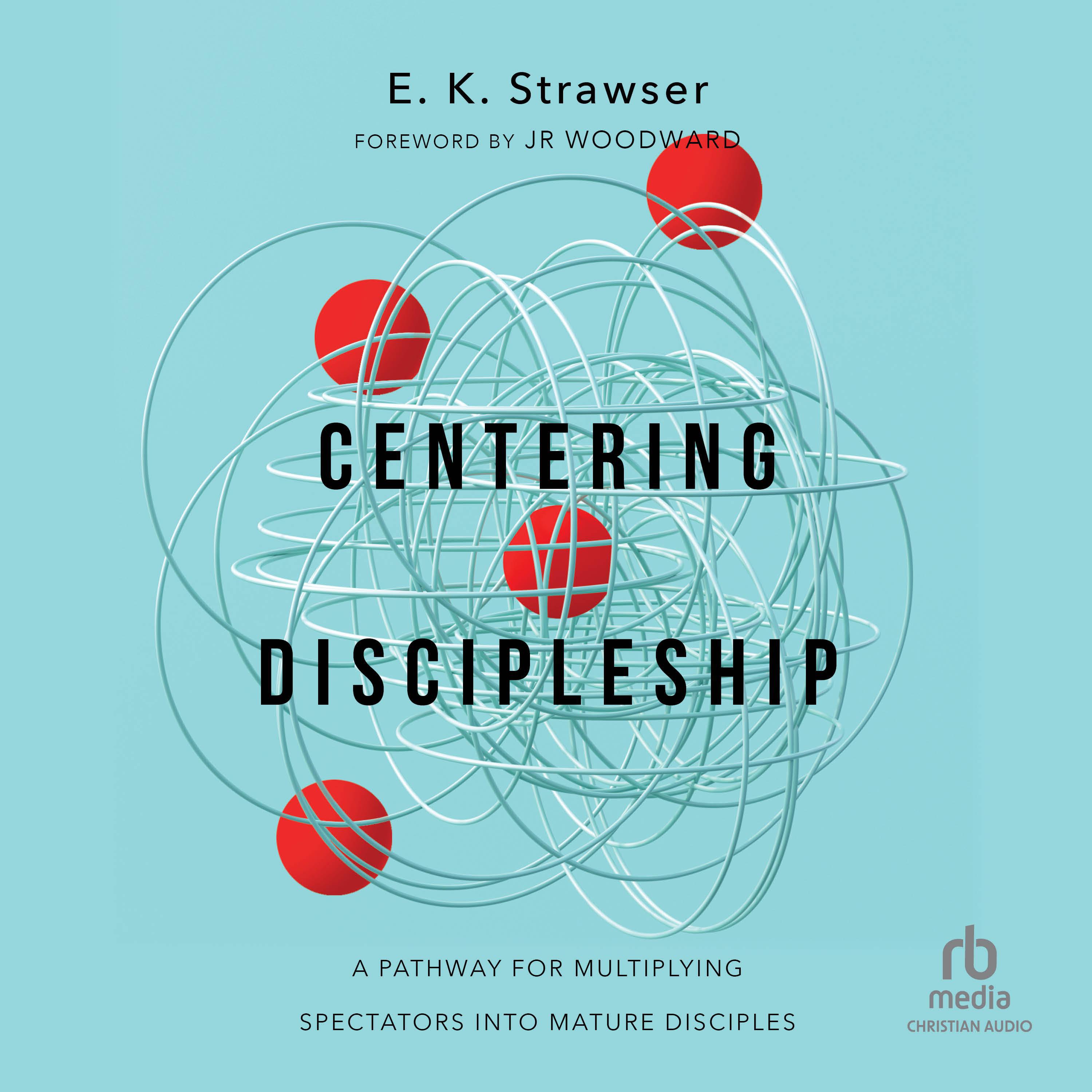 Centering Discipleship Audiobook by E. K. Strawser — Listen & Save