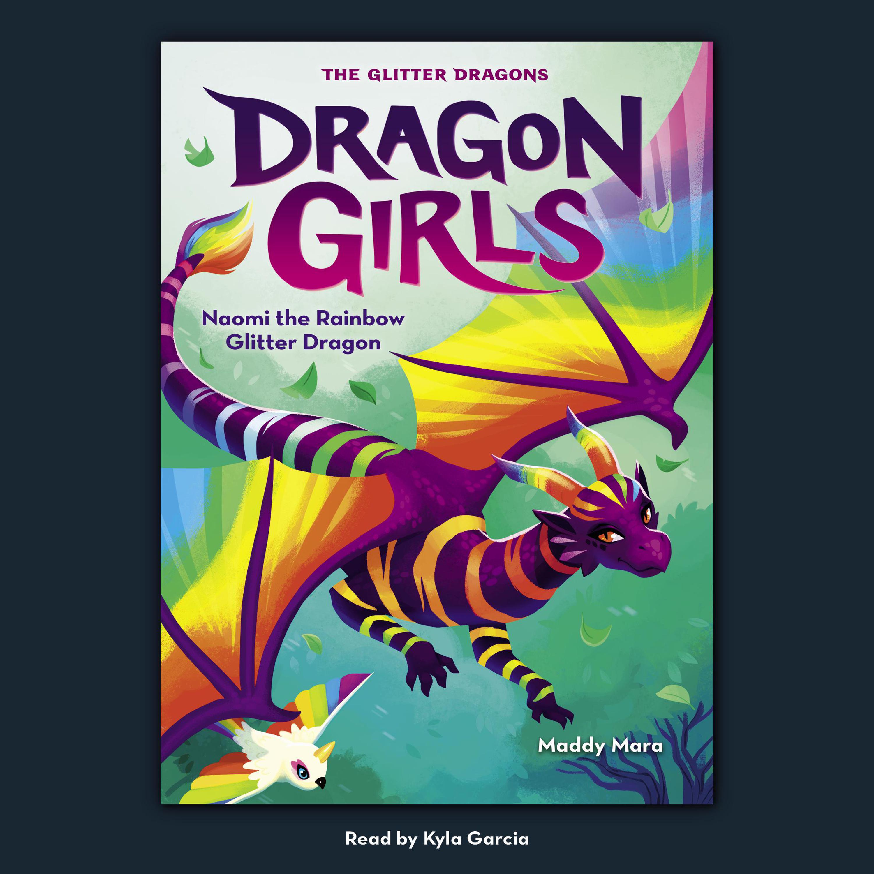 Naomi the Rainbow Glitter Dragon (Dragon Girls 3) Audiobook by Maddy Mara