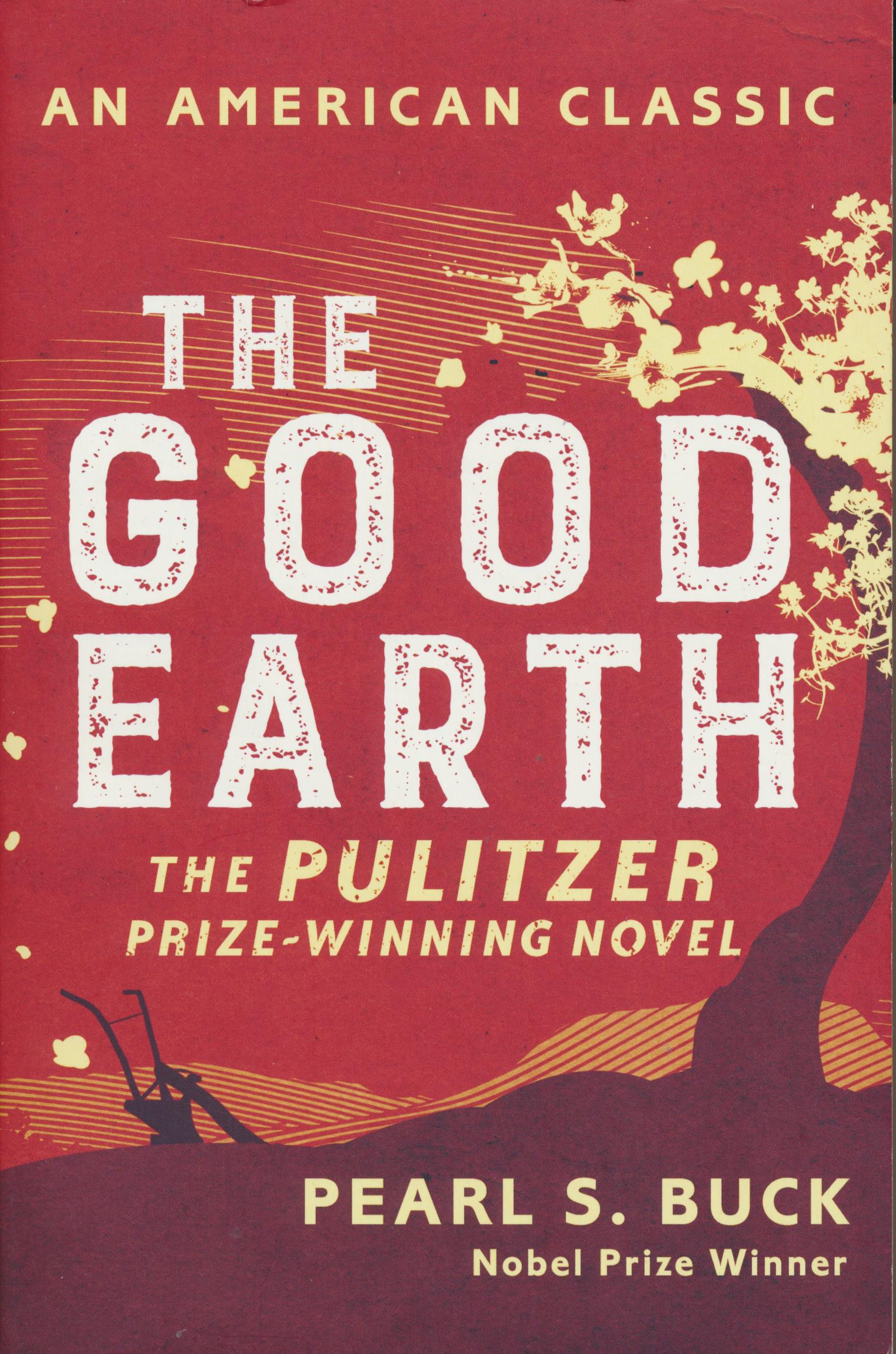 an analysis of the good earth by pearl s buck Between the publication of the good earth in 1931, and her death in 1973, pearl s buck was one of the best-known women in the world her books and her humanitarian activities brought her both . an analysis of the good earth by pearl s buck Between the publication of the good earth in 1931, and her death in 1973, pearl s buck was one of the best-known women in the world her books and her humanitarian activities brought her both .