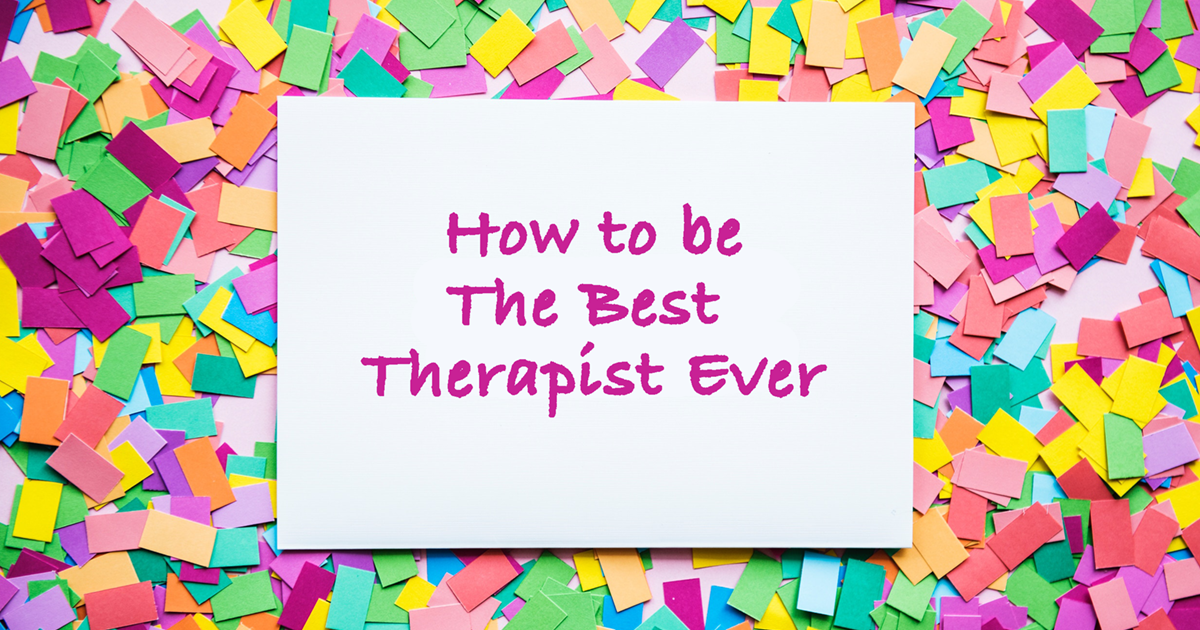 Very Important advice for every therapist that wants to be the best