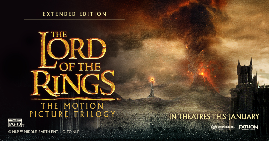 The Lord of the Rings - Extended Edition: The Motion Picture Trilogy. In Theatres this January. Warner Bros. Fathom Entertainment. Rated PG-13. NLP THE Middle Earth ENT. LIC to NLP.