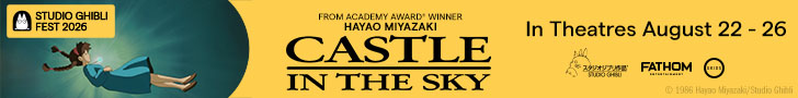 STUDIO GHIBLI FEST 2026 FROM ACADEMY AWARD WINNER HAYAO MIYAZAKI CASTLE IN THE SKY In Theatres August 22 - 26 ※スタジオソフ画] FATHOM 1986 Hayao Miyazaki/Studio Ghibli