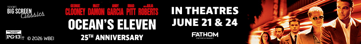 Fathom's BIG SCREEN Classics - GEORGE CLOONEY MATT DAMON ANDY GARCIA BRAD PITT AND JULIA ROBERTS - OCEAN'S ELEVEN 25th ANNIVERSARY. IN THEATRES JUNE 21 & 24 - RATED PG-13 - FATHOM ENTERTAINMENT - COPYRIGHT 2026 WBEI