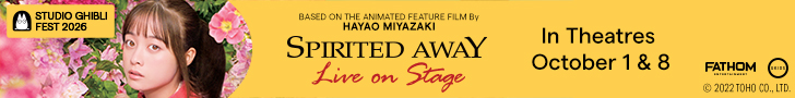 STUDIO GHIBLI FEST 2026 BASED ON THE ANIMATED FEATURE FILM By HAYAO MIYAZAKI SPIRITED AWAY Live on Stage In Theatres October 1 & 8 FATHOM ©2022 TOHO CO., LTD.