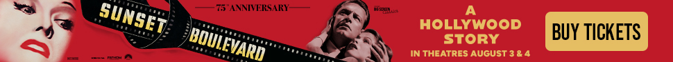 Fathom's Big Screen Classics - Sunset Boulevard - 75th Anniversary- A HOLLYWOOD STORY - In Theatres August 3 & 4