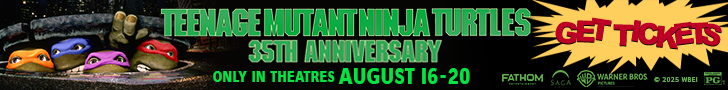 "Hey dude, this is no cartoon!" TEENAGE MUTANT NINJA TURTLES 35TH ANNIVERSARY. ONLY IN THEATRES AUGUS 16 - 20. Feat. TURTLES UNMASKED. Never before seen footage, director commentary, & BTS from the Live Action Legend. Fathom Entertainment. Warner Bros. 2025 WBEI. Rated PG. GET TICKETS