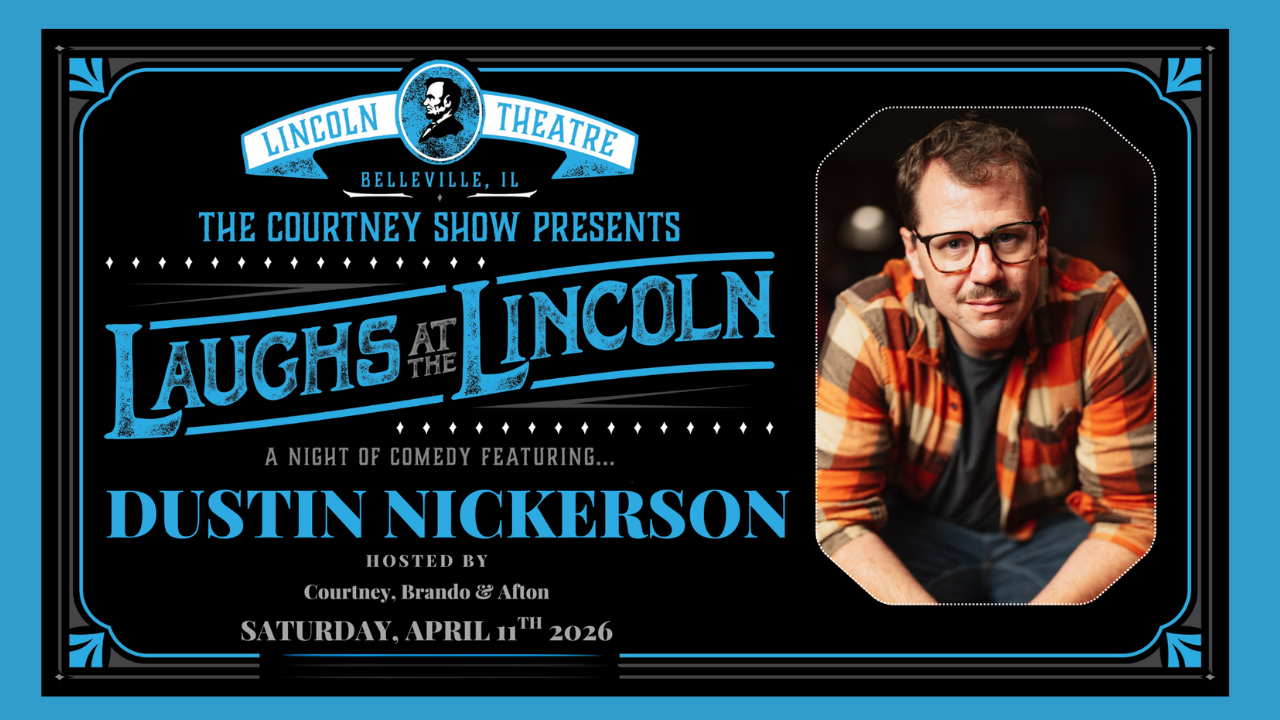 poster for Laughs at the Lincoln with the Courtney Show featuring Dustin Nickerson