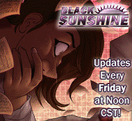 Black Sunshine: Update Every Friday!
