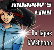 Murphy's Law (Updates Every Monday on Tapas and Webtoon!)
