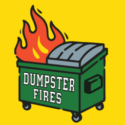 Dumpster Fires