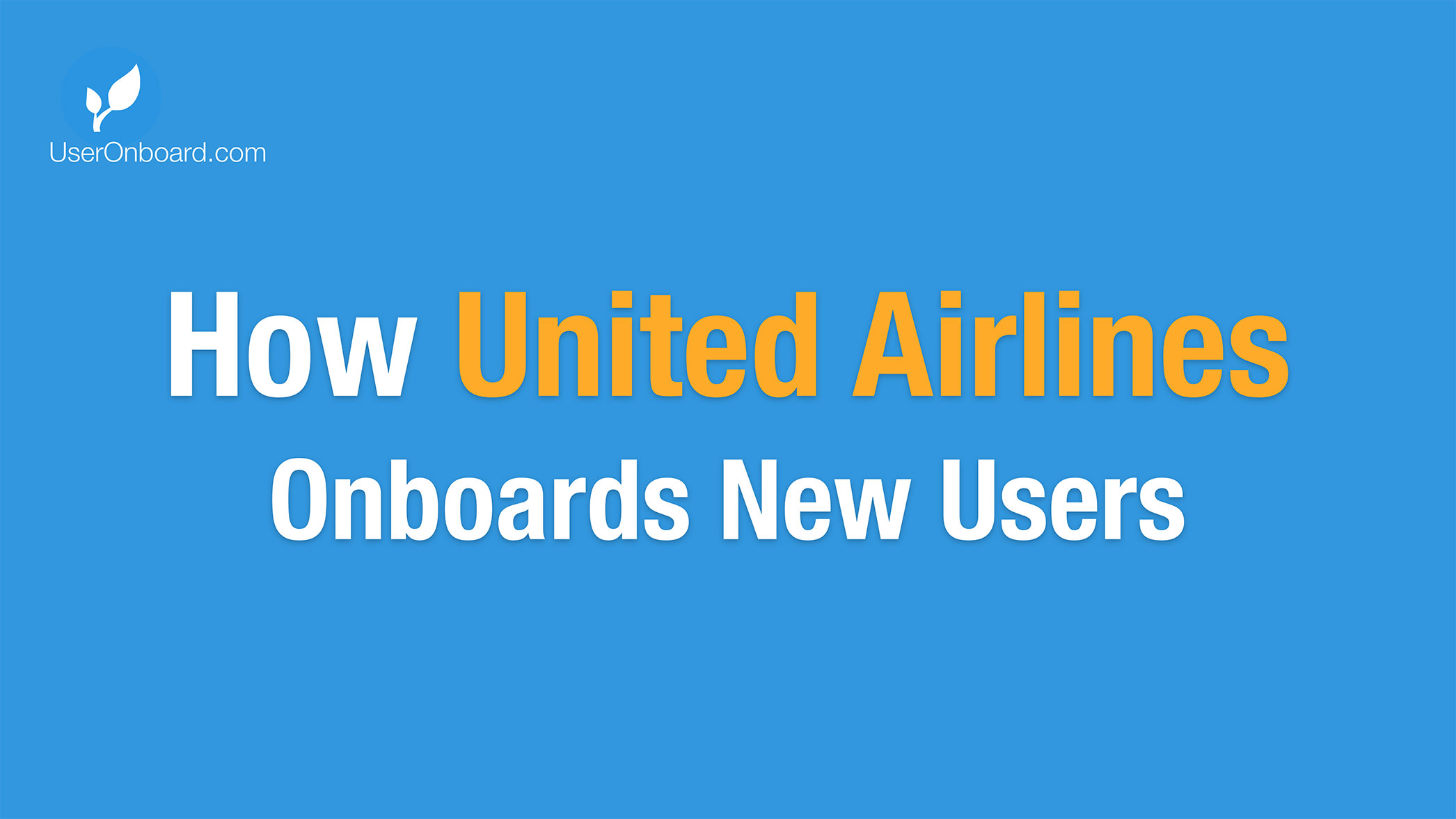 How United Onboards New Users | User Onboarding