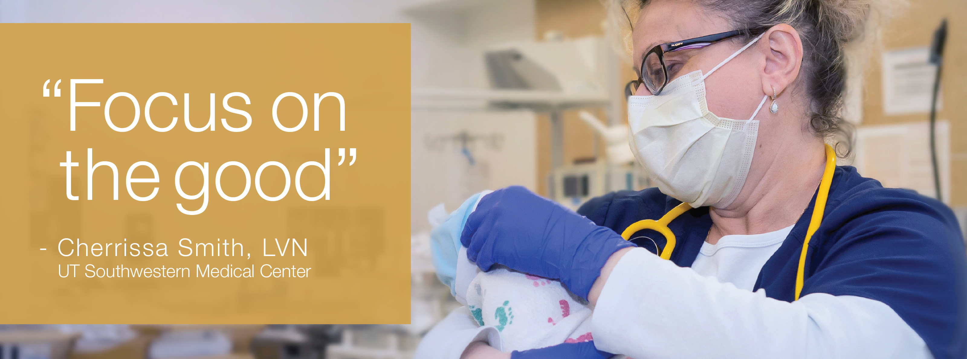 “Focus on the good” - Cherrissa Smith, LVN, UT Southwestern Medical Center
