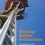 The second edition of "Shaping Seattle Architecture" is out from University of Washington Press.