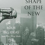 "The Shape of the New: Four Big Ideas and How they Made the Modern World," by UW Jackson School faculty Scott L. Montgomery and Daniel Chirot, was published in May be Princeton University Press.