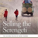 "Selling the Serengeti: The Cultural Politics of Safari Tourism" by Benjamin Gardner was published in February by University of Georgia Press.