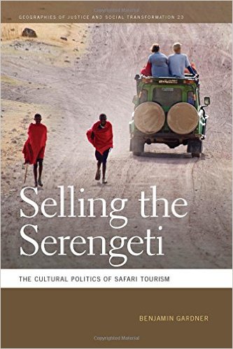 "Selling the Serengeti: The Cultural Politics of Safari Tourism" by Benjamin Gardner was published in February by University of Georgia Press.