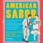 "American Sabor: American Sabor Latinos and Latinas in US Popular Music" by Marisol Berríos-Miranda, Shannon Dudley and Michelle Habell-Pallán, was published in December. The authors also created an American Sabor playlist.