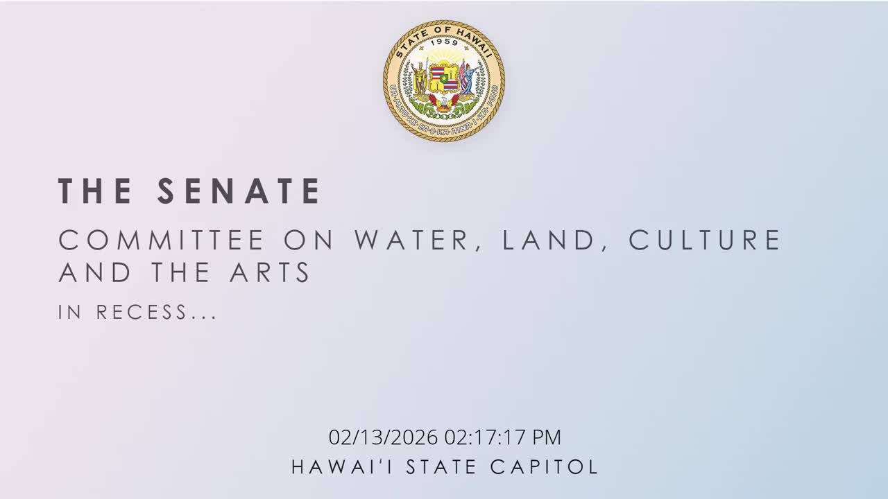 Senate Standing Committee on Water, Land, Culture and the Arts