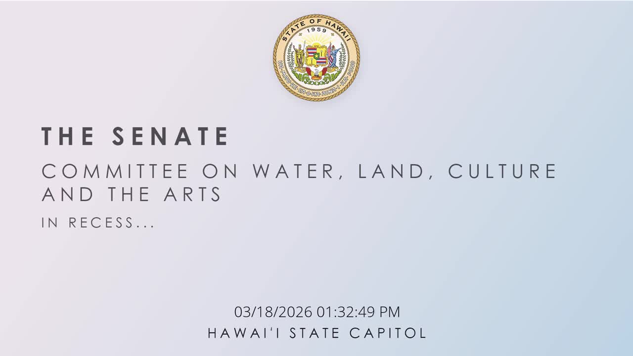 Senate Standing Committee on Water, Land, Culture and the Arts