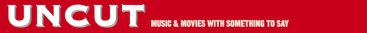 Uncut.co.uk - Music and Movies with something to say