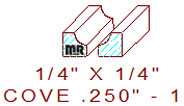 Cove 1/4" - 1 Cove 1/4" - 1