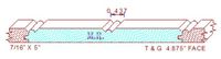 Tongue & Groove 4-7/8" Tongue & Groove 4-7/8"